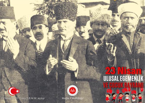Muğla'da 23 Nisan 1920 Türkiye Büyük Millet Meclisi'nin Açılışının 102.yılı Ve Ulusal Egemenlik Ve çocuk Bayramı Kutlu Olsun.