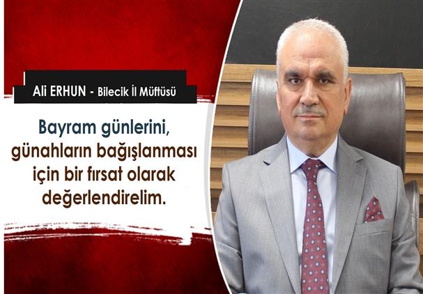 Bilecik'de Bayram Günlerini Günahların Bağışlanması Için Bir Fırsat Olarak Değerlendirelim