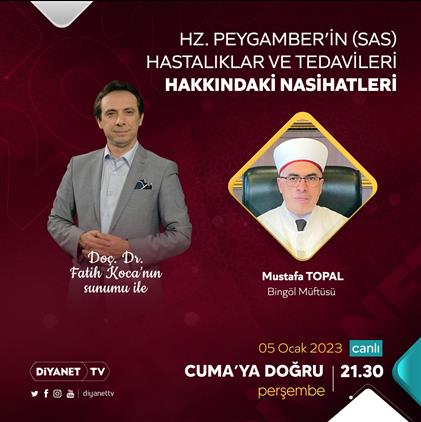 Bingol'de Il Müftümüz Mustafa Topal Diyanet Tv'de Cuma'ya Doğru Programının Konuğu Olacak