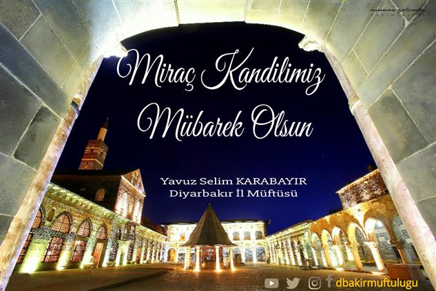 Diyarbakir'da Il Müftümüz Yavuz Selim Karabayır' Dan Mi'rac Kandili Mesajı