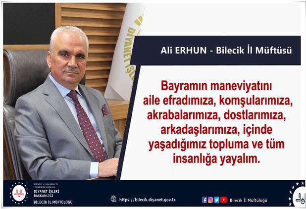 Bilecik'de Il Müftüsü Ali Erhun’dan Ramazan Bayramı Mesjı