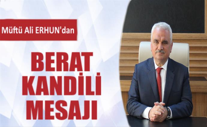 Bilecik'de Müftü Ali Erhun’dan Berat Kandili Mesajı