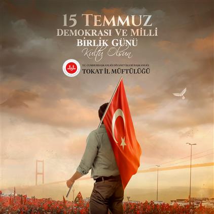 Tokat Il Müftüsü Abdullah Pamuklu’dan 15 Temmuz Mesajı